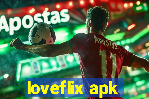 loveflix apk